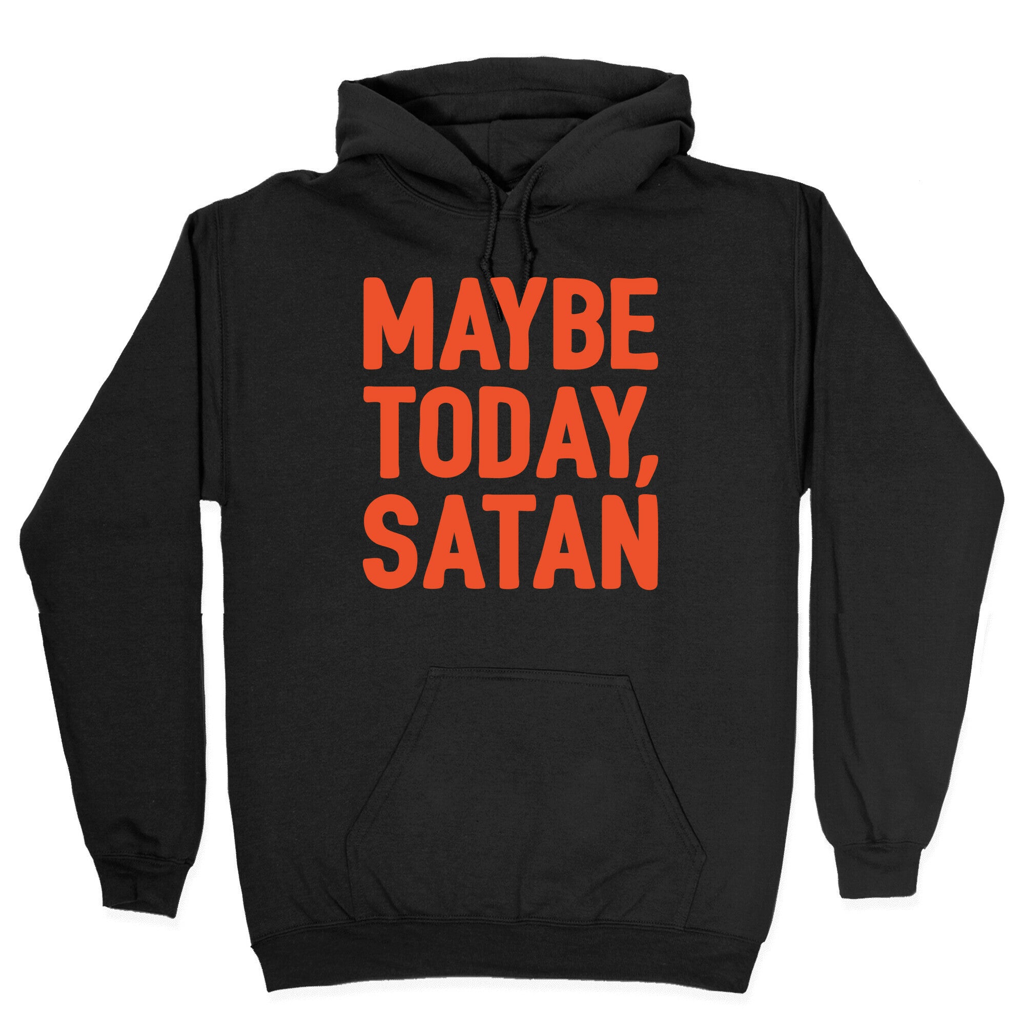 Maybe Today Satan Parody White Print Hoodie